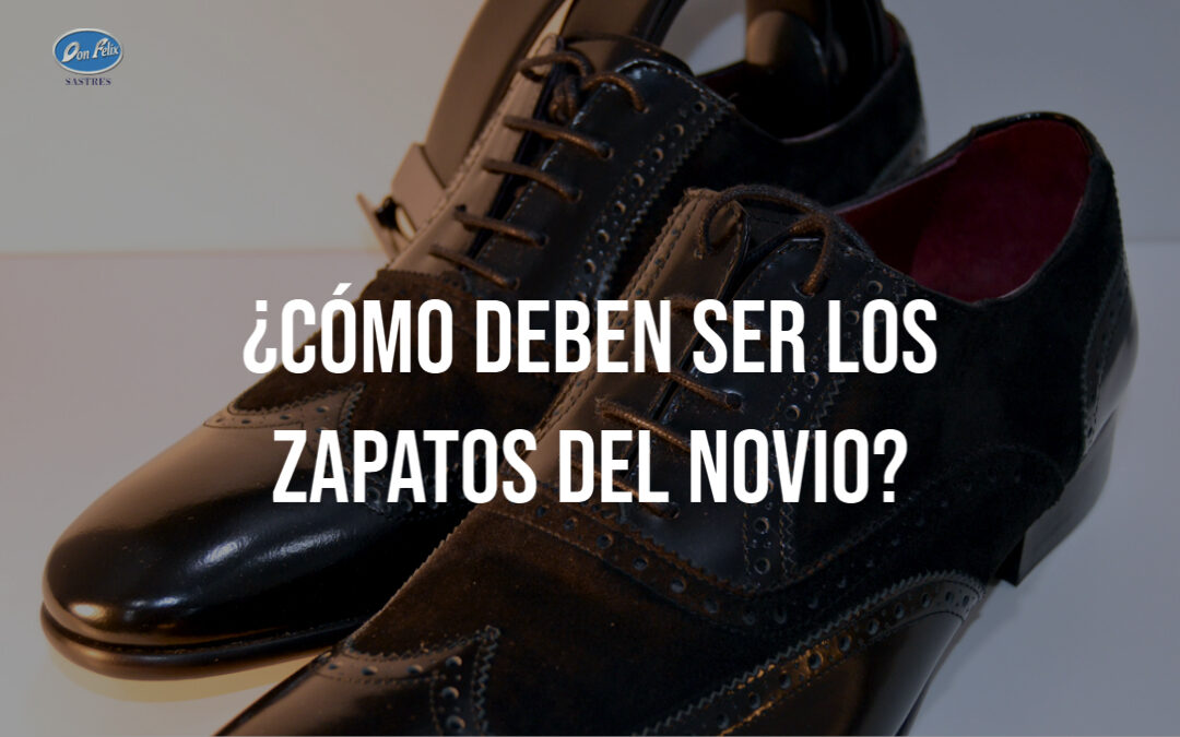 como deben ser los zapatos del novio